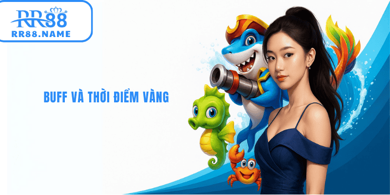Buff thời điểm vàng