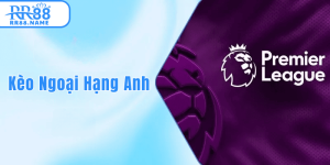Kèo ngoại hạng anh RR88 ảnh đại diện