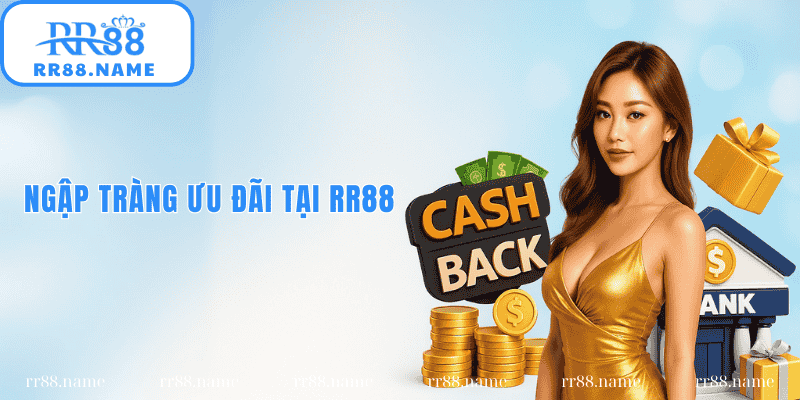 Ưu tràng ưu đãi khuyến mãi tại RR88