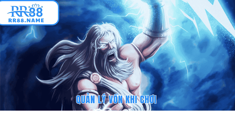 Quản lý vốn khi chơi tránh bị sa lầy.