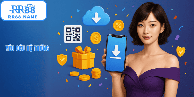 Yêu cầu hệ điều hành tối thiểu để tải app